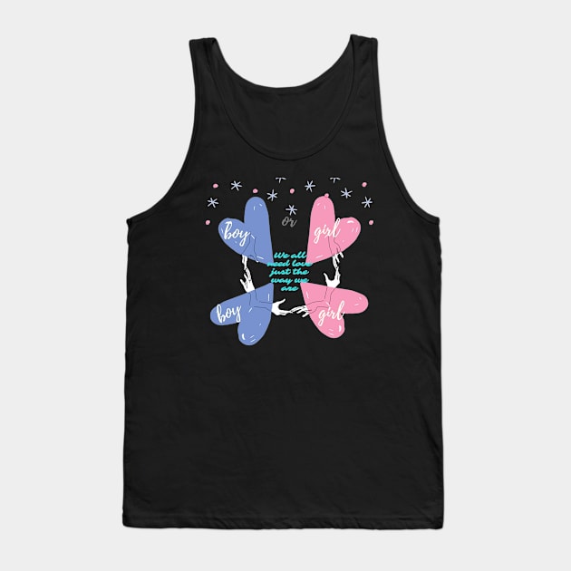 We all need love just the way we are Tank Top by Color by EM